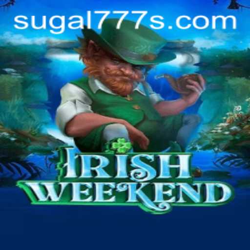 IrishWeekend: Unveiling the Excitement of SUGAL 777